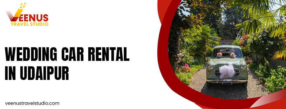 wedding car rental in Udaipur