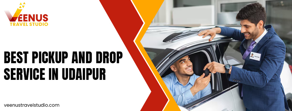Best pickup and drop service in udaipur