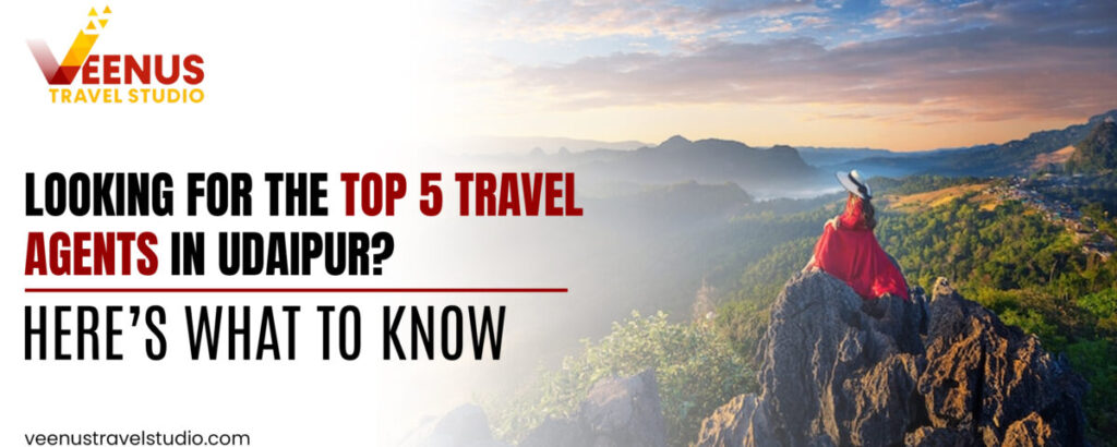 Top 5 Travel Agent in Udaipur