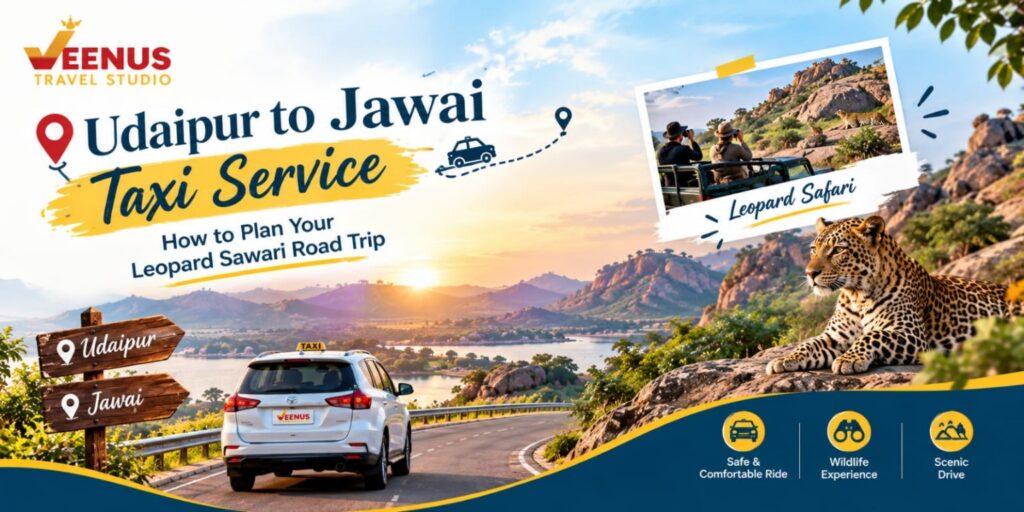 Udaipur to Jawai Taxi Service: Leopard Safari Road Trip