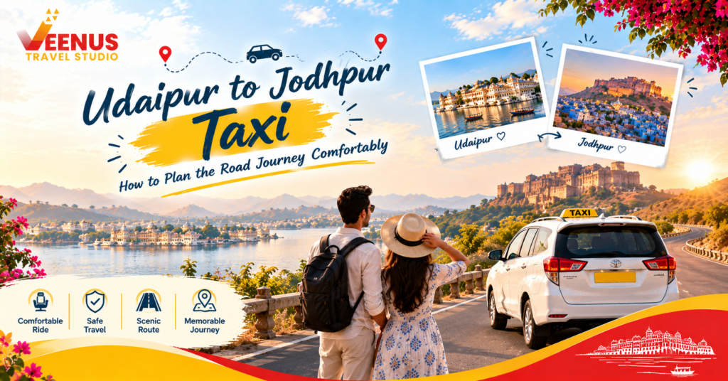 Udaipur to Jodhpur Taxi: Comfortable Road Journey Guide