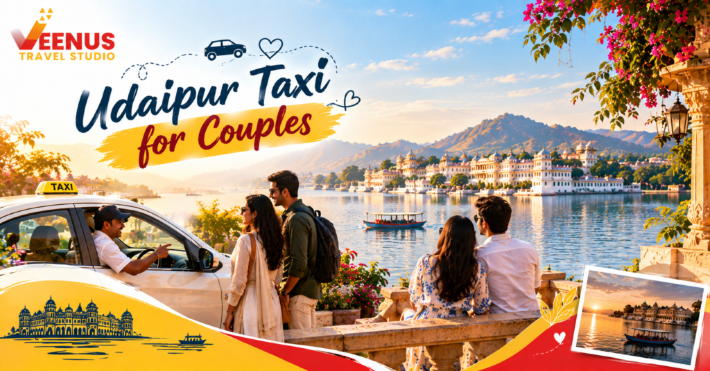 Taxi Service in Udaipur for Couples: Relaxed Sightseeing Guide